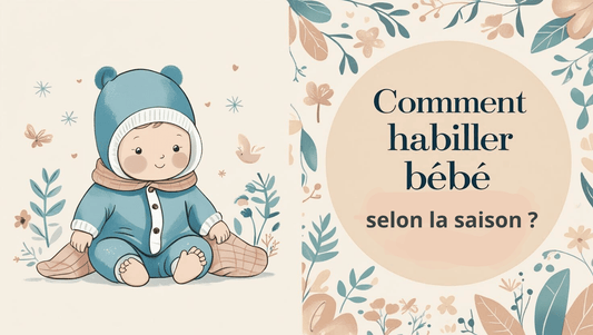 👶 Comment habiller bébé selon la saison ? - Baby Essentials Corner